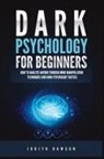 Judith Dawson - Dark Psychology for Beginners