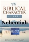 James G Whitelaw - Nehemiah (Biblical Character Series)