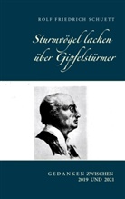 Rolf Friedrich Schuett - Sturmvögel lachen über Gipfelstürmer