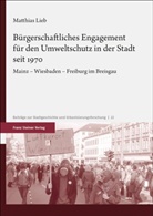 Matthias Lieb - Bürgerschaftliches Engagement für den Umweltschutz in der Stadt seit 1970