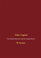 Volker Unglaub - Die Schachweltmeister und ihre Gegner Band 1