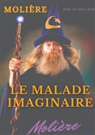 Molière, Jean-Baptiste Poquelin Molière - Le Malade imaginaire