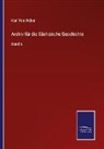 Karl Von Weber, Karl von Weber - Archiv für die Sächsische Geschichte