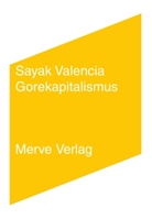 Sayak Valencia, Carla Hegerl - Gorekapitalismus