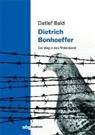 Detlef Bald, Detlef (Dr.) Bald, Jakob Knab - Dietrich Bonhoeffer