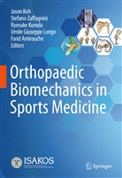 KOH, Jason Koh, Farid Amirouche, Umile Giuseppe Longo, Jason Koh, Ryosuke Kuroda... - Orthopaedic Biomechanics in Sports Medicine