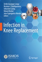 Longo, Umile Giuseppe Longo, Roland Becker, Nicolaas C. Budhiparama, Nicolaa C Budhiparama, Nicolaas C Budhiparama... - Infection in Knee Replacement