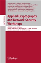 Chuadhry Mujeeb Ahmed, Lejla Batina, Lejla Batina et al, Sudipta Chattopadhyay, Olga Gadyatskaya, Chenglu Jin... - Applied Cryptography and Network Security Workshops