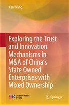 Yan Wang - Exploring the Trust and Innovation Mechanisms in M&A of China's State Owned Enterprises with Mixed Ownership
