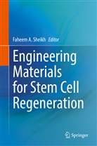 Fahee A Sheikh, Faheem A Sheikh, Faheem A. Sheikh - Engineering Materials for Stem Cell Regeneration