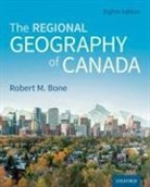 Robert M. Bone, Robert M. (Professor Emeritus Bone - The Regional Geography of Canada