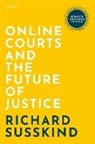 Honora, Richard Susskind, Richard (Obe Frse Dphil Llb Fbcs Susskind - Online Courts and the Future of Justice