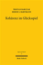 Trista Barczak, Tristan Barczak, Bernd J Hartmann, Bernd J. Hartmann - Kohärenz im Glücksspiel
