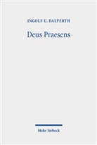 Ingolf U Dalferth, Ingolf U. Dalferth - Deus Praesens
