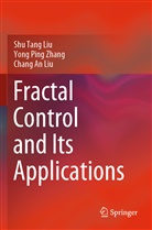 Chang An Liu, Shu Tan Liu, Shu Tang Liu, Yong Pin Zhang, Yong Ping Zhang - Fractal Control and Its Applications