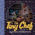 Ozi Akturk, Ozlem Akturk, Rachel Larsen, Adam Reid - The Tiny Chef