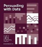 Miro Kazakoff - Persuading with Data