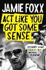 Jamie Foxx - Act Like You Got Some Sense