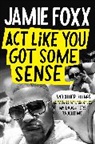Jamie Foxx, Foxx Jamie - Act Like You Got Some Sense