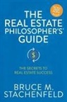 Bruce Stachenfeld, Bruce M. Stachenfeld - The Real Estate Philosopher's® Guide
