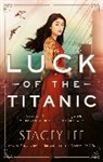 Stacey Lee - Luck of the Titanic