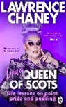 Lawrence Chaney - (Drag) Queen of Scots