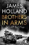 James Holland - Brothers in Arms