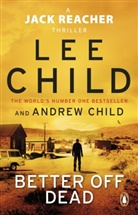 Andrew Child, Le Child, Lee Child - Better Off Dead