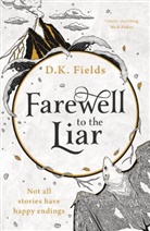 D.K. Fields - Farewell to the Liar