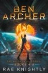 Rae Knightly, Rae Knightly - Ben Archer (The Alien Skill Series, Books 4-6)