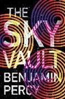 Benjamin Percy - The Sky Vault