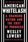 Wesley Lowery - American Whitelash