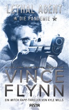 Vinc Flynn, Vince Flynn, Kyle Mills - LETHAL AGENT - Die Pandemie