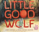 Susan Stevens Crummel, Janet Stevens, Janet Stevens - Little Good Wolf