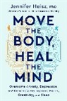 Jennifer Heisz - Move the Body, Heal the Mind