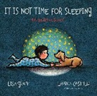 Lisa Graff, Lauren Castillo - It Is Not Time for Sleeping Padded Board Book