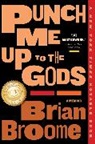 Brian Broome - Punch Me Up to the Gods
