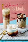 Keli Rivers, Ryland Peters &amp; Small, David T Smith, David T. Smith, Smith David T. - Dessert Cocktails