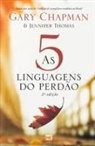 Gary Chapman, Jennifer Thomas - As 5 linguagens do perdão - 2ª edição