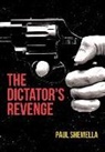 Paul Shemella - The Dictator's Revenge