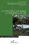 Jean-Paul Carrière, Francesca Di Pietro, Abdelillah Hamdouch, Amélie Robert, José Serrano - La transformation urbaine au prisme de la nature