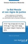 Siméon Kubulana Matendo - Le Roi-Messie et son règne de justice