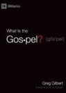 Greg Gilbert - What Is the Gospel?