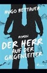 Hugo Bettauer - Der Herr auf der Galgenleiter
