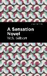 W S Gilbert, W. S. Gilbert - A Sensation Novel