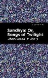 Dhan Gopal Mukerji, Mukerji Dhan Gopal - Sandhya: Or, Songs of Twilight