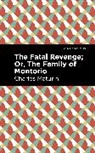 Charles Maturin - The Fatal Revenge; or, the Family of Montorio