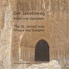 Matthias Dunemann - Der Jakobsweg Bilder und Gedanken