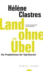 Hélène Clastres, Karin Harrasser, Thomas Macho - Land ohne Übel