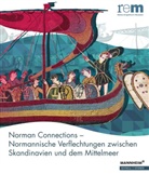 Nikola Jaspert, Nikolas Jaspert, Bernd Schneidmüller, Viola Skiba - Norman Connections - Normannische Verflechtungen zwischen Skandinavien und dem Mittelmeer